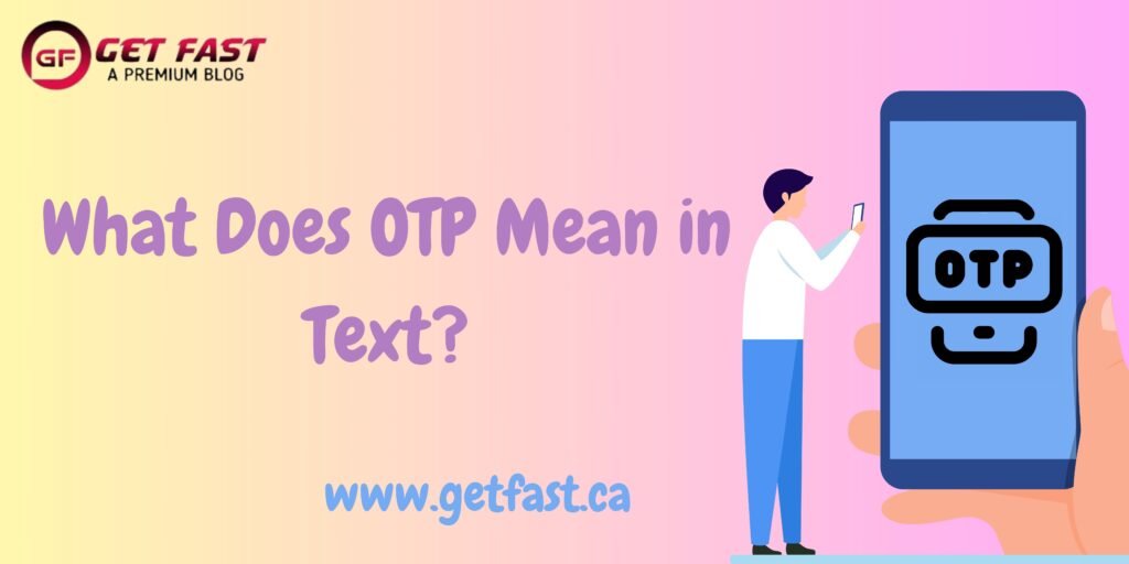 What Does OTP Mean in Text