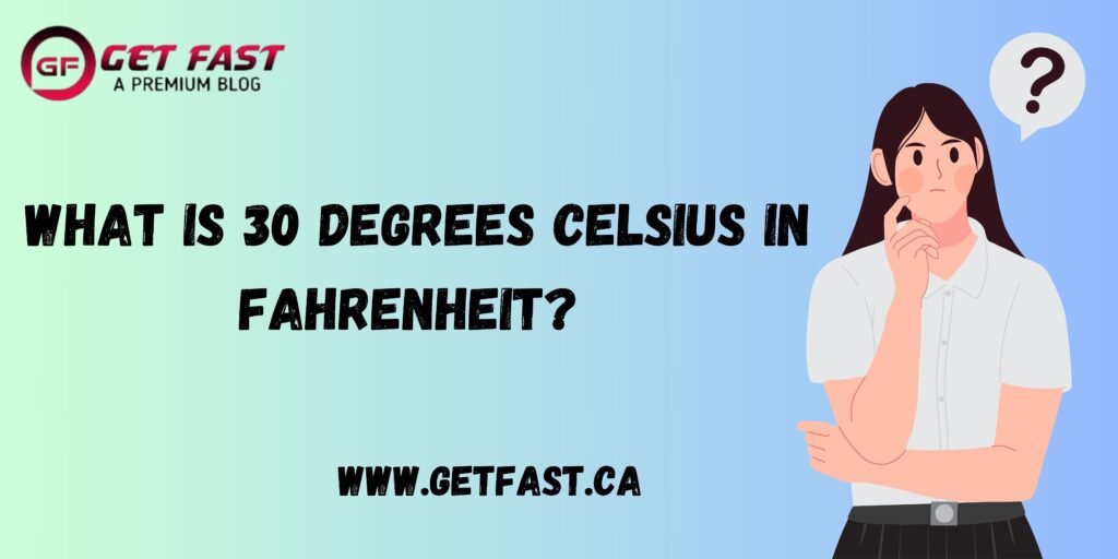 What is 30 Degrees Celsius in Fahrenheit