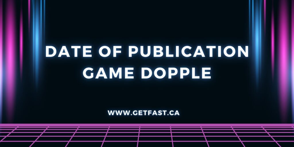 Date of Publication Game Dopple