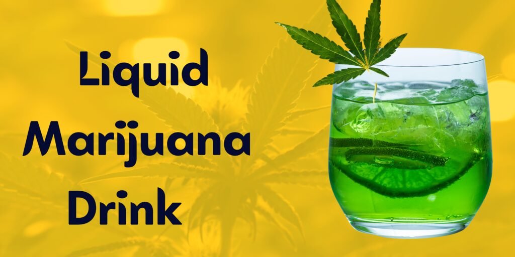 liquid marijuana drink