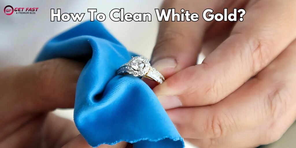 How To Clean White Gold