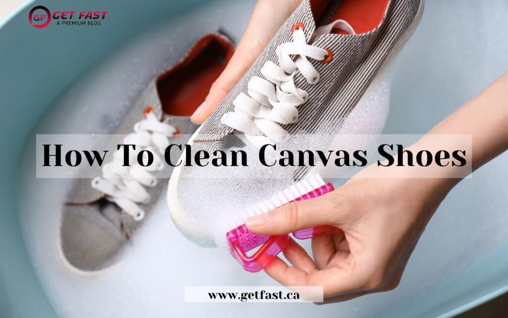 How To Clean Canvas Shoes